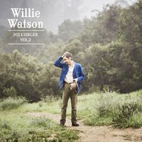 Willie Watson Folksinger Vol 2 Folk Alley.jpg